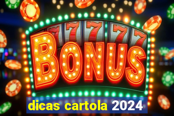 dicas cartola 2024